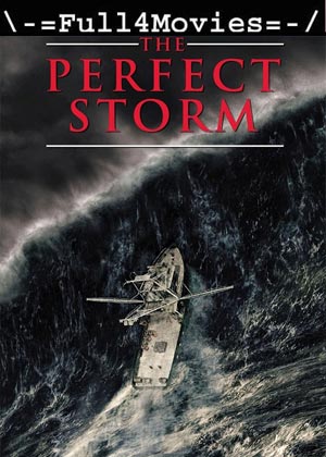 The Perfect Storm (2000) 1080p | 720p | 480p BluRay [Hindi Dubbed + English]