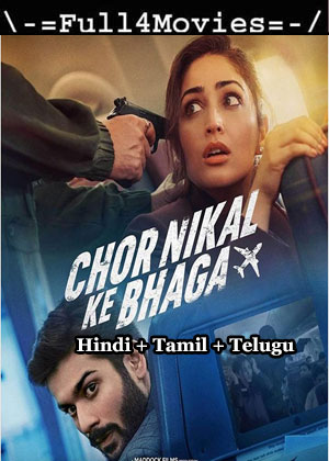 Chor Nikal Ke Bhaga (2023) 1080p | 720p | 480p WEB-HDRip Multi Audio [Hindi + Tamil + Telugu + (DD5.1)]