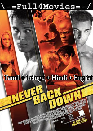 Never Back Down (2008) 1080p | 720p | 480p BluRay Multi Audio [Tamil + Telugu + Hindi + English (DD2.0)]